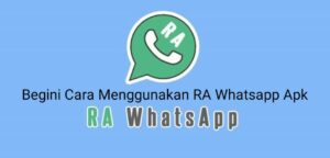 Begini Cara Menggunakan RA Whatsapp Apk