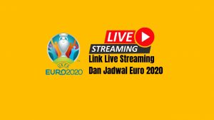 Link Live Streaming Dan Jadwal Euro 2020