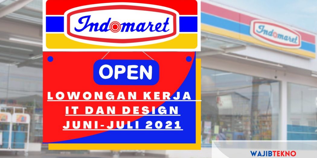 Lowongan Kerja Indomaret Bidang IT Dan Design (Periode 14 Juni-14 Juli