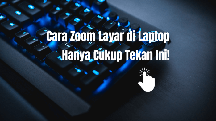 Cara Zoom Layar di Laptop