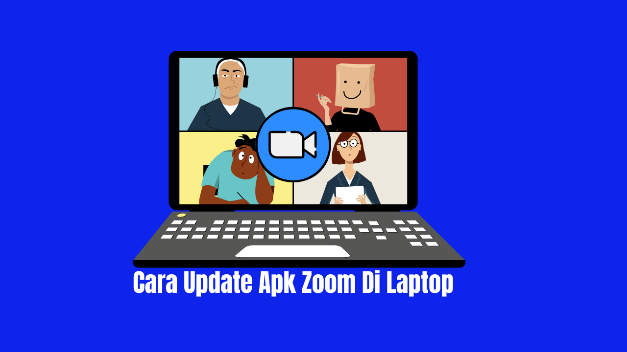 Cara Update Apk Zoom Di Laptop