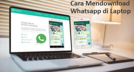 Cara mendownload whatsapp di Laptop