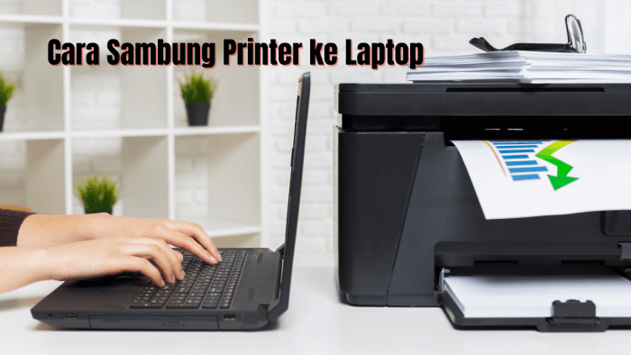 Ini Cara Sambung Printer Ke Laptop Yang Tepat Wajib Tekno 8553