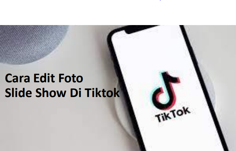 Cara edit foto slide show di tiktok