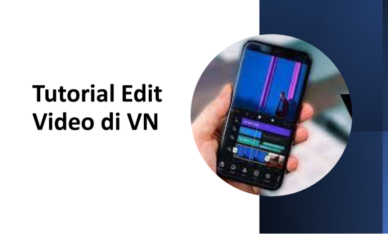 Tutorial edit video di vn