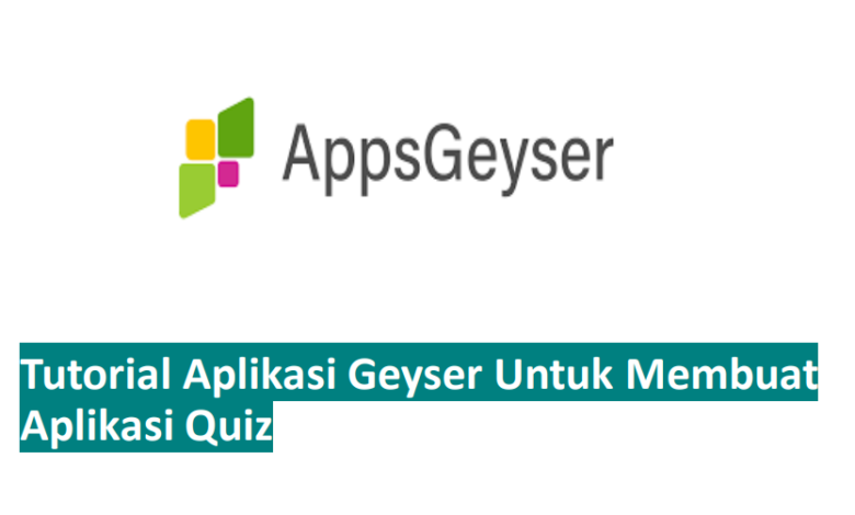 Tutorial aplikasi geyser untuk membuat aplikasi Quiz