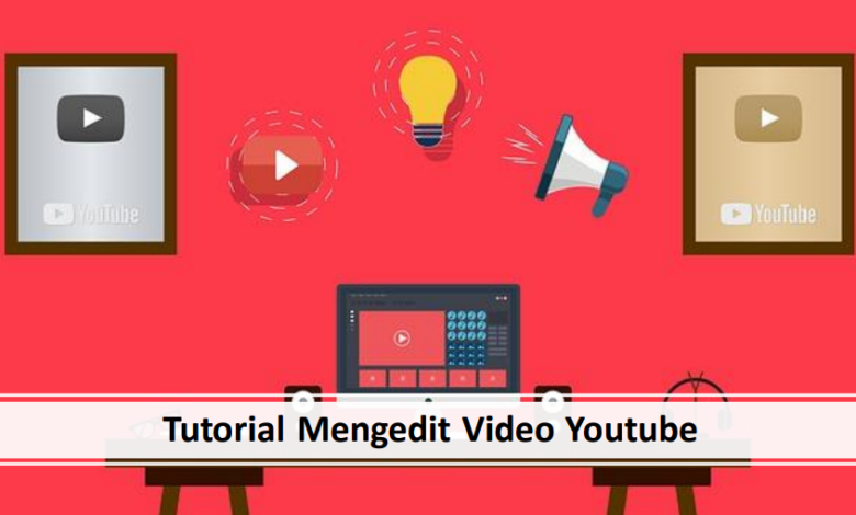 Tutorial Mengedit Video Youtube