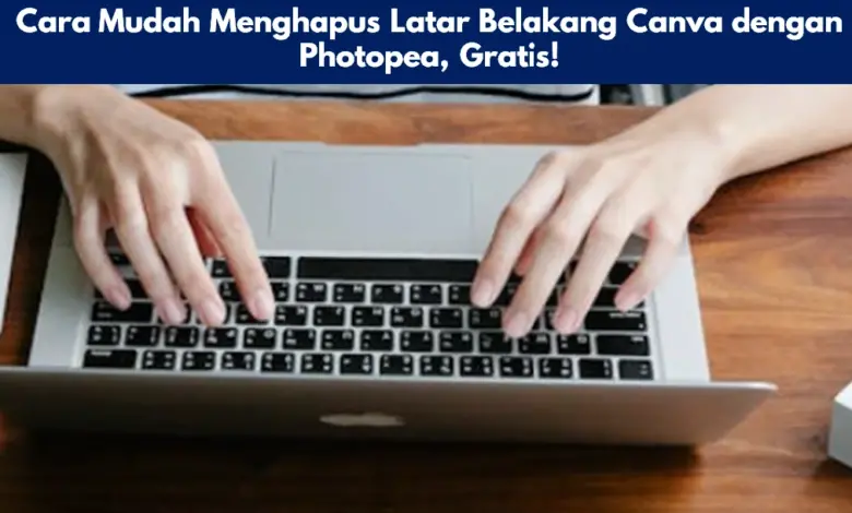 Cara Mudah Menghapus Latar Belakang Canva dengan Photopea