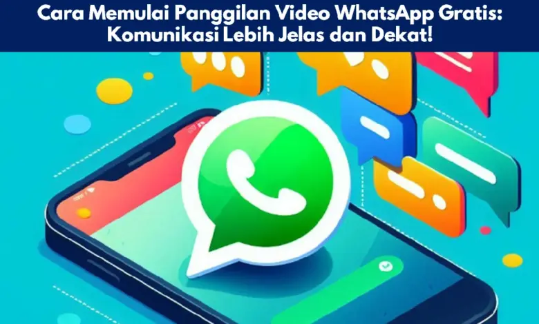 Cara Memulai Panggilan Video WhatsApp Gratis