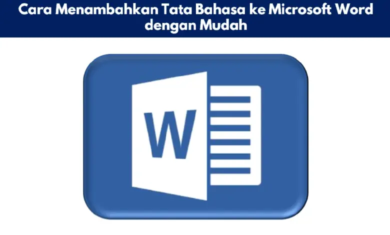 Cara Menambahkan Tata Bahasa ke Microsoft Word  dengan Mudah