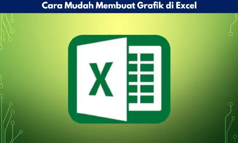 Cara Mudah Membuat Grafik di Excel