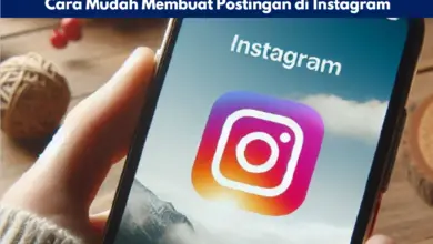 Cara Mudah Membuat Postingan di Instagram