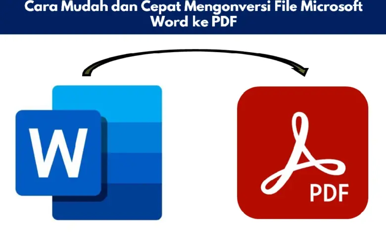 Cara Mudah dan Cepat Mengonversi File Microsoft Word ke PDF