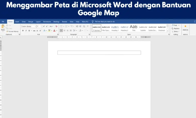 Menggambar Peta di Microsoft Word dengan Bantuan Google Map