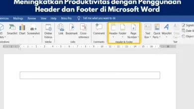 Meningkatkan Produktivitas dengan Penggunaan Header dan Footer di Microsoft Word