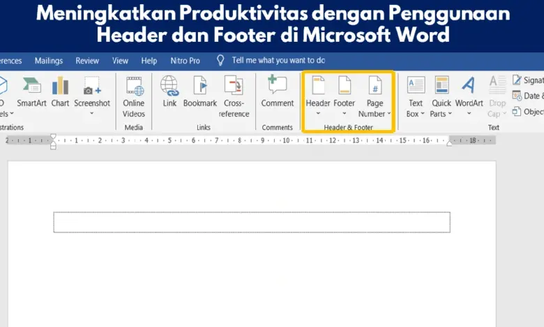 Meningkatkan Produktivitas dengan Penggunaan Header dan Footer di Microsoft Word