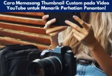 Cara Memasang Thumbnail Custom pada Video YouTube untuk Menarik Perhatian Penonton!