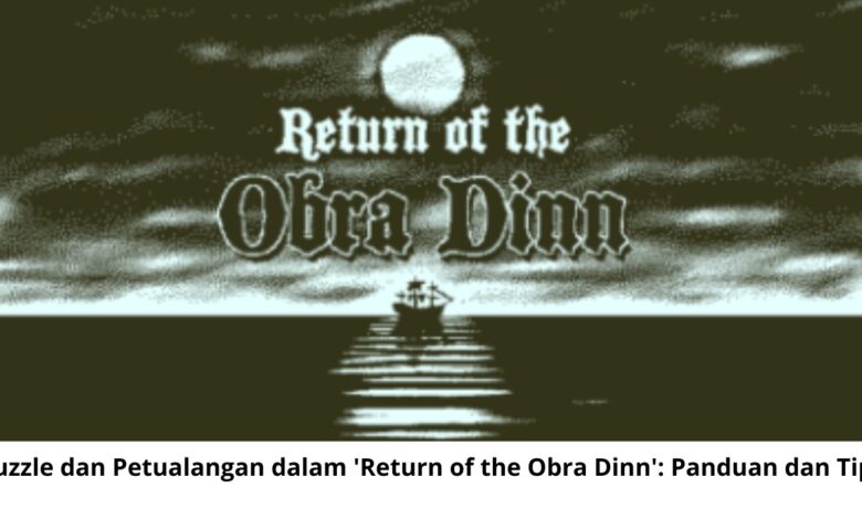 Return of the Obra Dinn