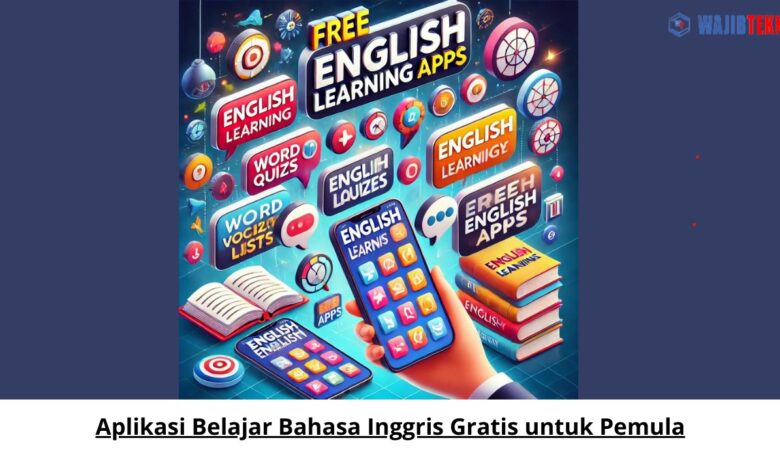 Aplikasi Belajar Bahasa Inggris Gratis untuk Pemula