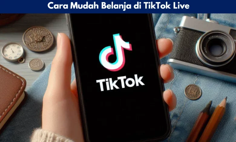 Cara Mudah Belanja di TikTok Live