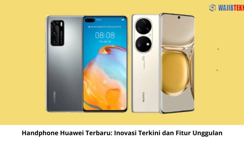 Handphone Huawei Terbaru