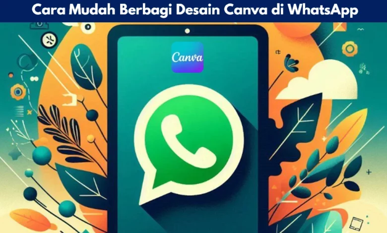 Cara Mudah Berbagi Desain Canva di WhatsApp