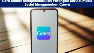 Cara Mudah Mempublikasikan Postingan Baru di Media Sosial Menggunakan Canva