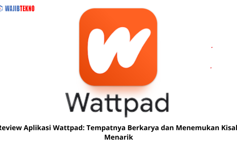 Review Aplikasi Wattpad