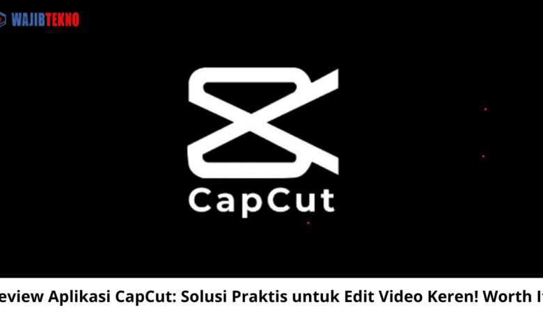 Review Aplikasi CapCut