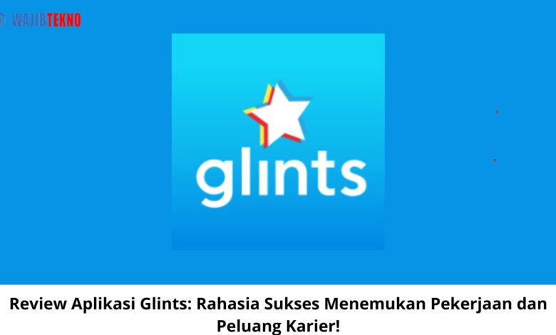 Review Aplikasi Glints