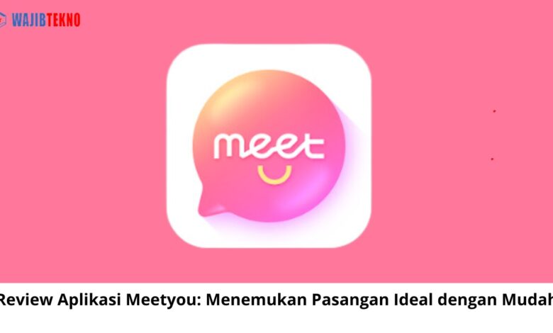 Review Aplikasi Meetyou