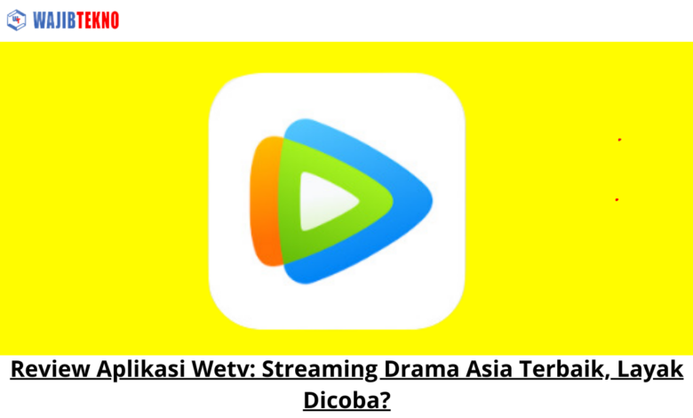 Review Aplikasi Wetv