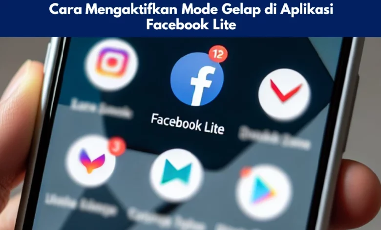 Cara Mengaktifkan Mode Gelap di Aplikasi Facebook Lite