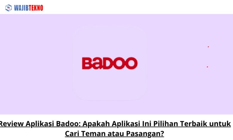 Review Aplikasi Badoo