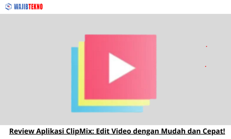 Review Aplikasi ClipMix