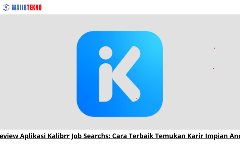 Review Aplikasi Kalibrr Job Searchs