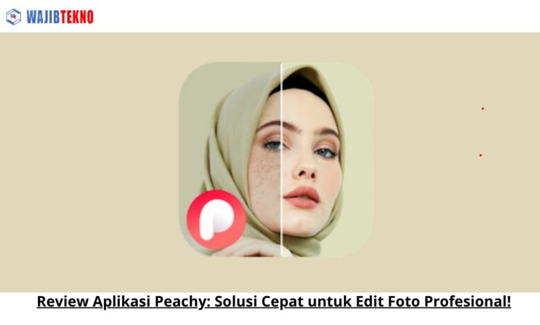 Review Aplikasi Peachy