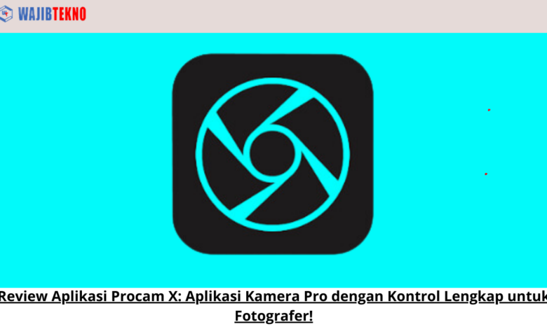 Review Aplikasi Procam X