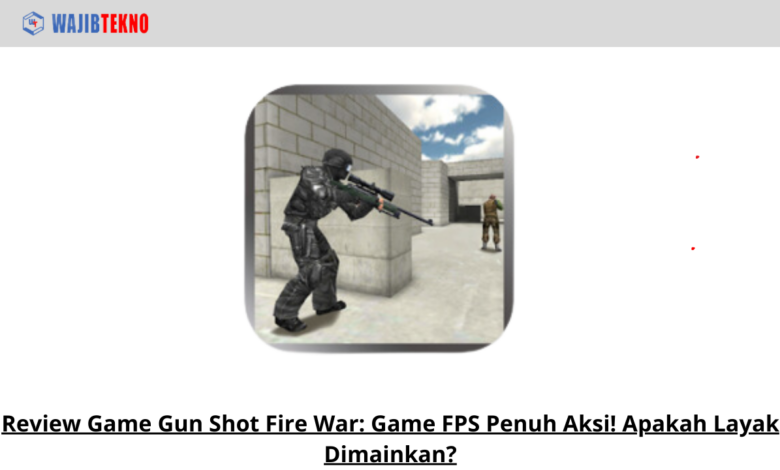 Review Game Gun Shot Fire War