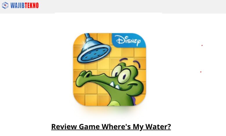 Review Game Where's My Water