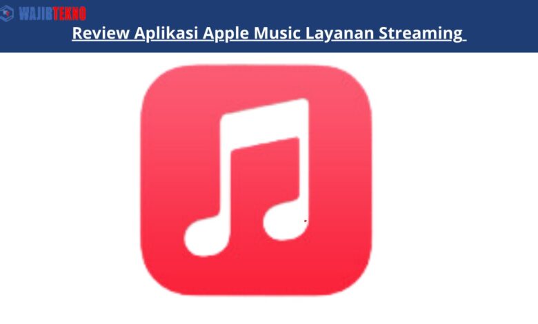 Review Aplikasi Apple Music