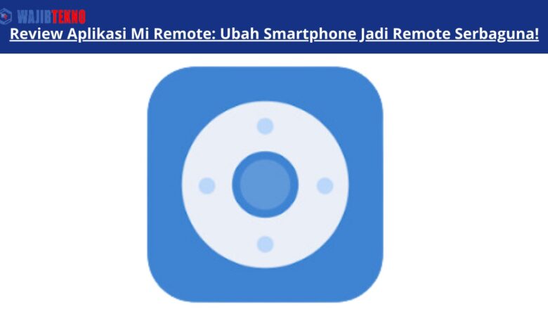 Review Aplikasi Mi Remote