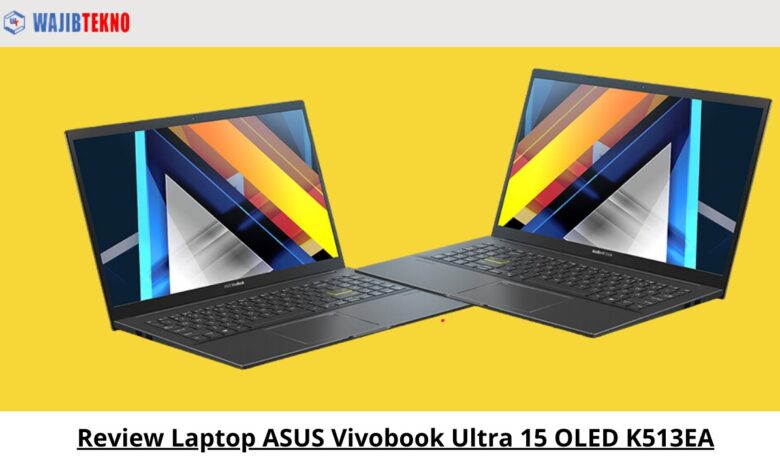 Review Laptop ASUS Vivobook Ultra 15 OLED K513EA