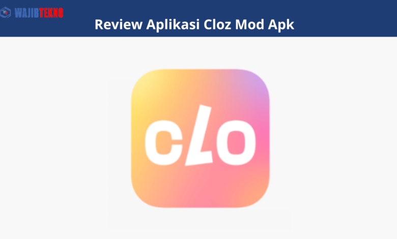 Aplikasi Cloz Mod Apk