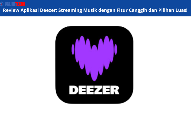 Review Aplikasi Deezer