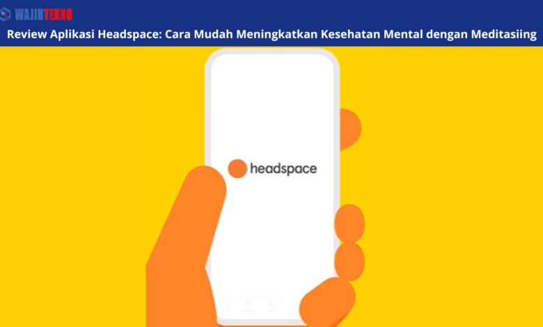 Review Aplikasi Headspace