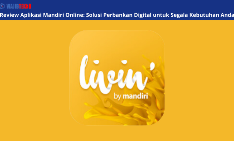 Review Aplikasi Mandiri Online