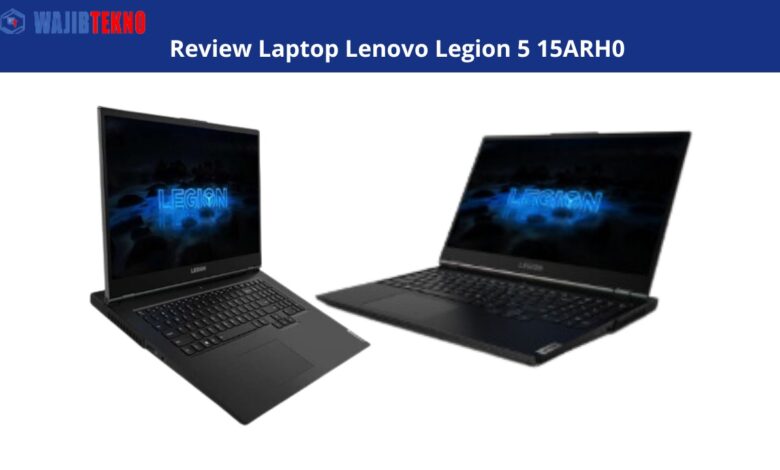 Review Laptop Lenovo Legion 5 15ARH0