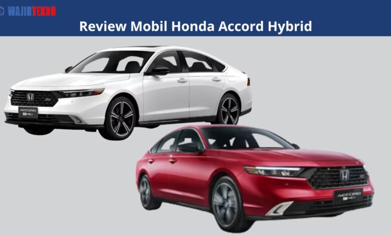 Review Mobil Honda Accord Hybrid