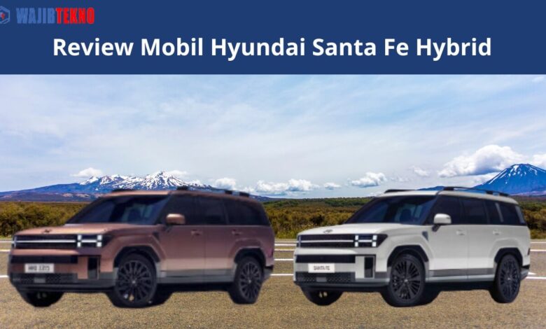 Review Mobil Hyundai Santa Fe Hybrid